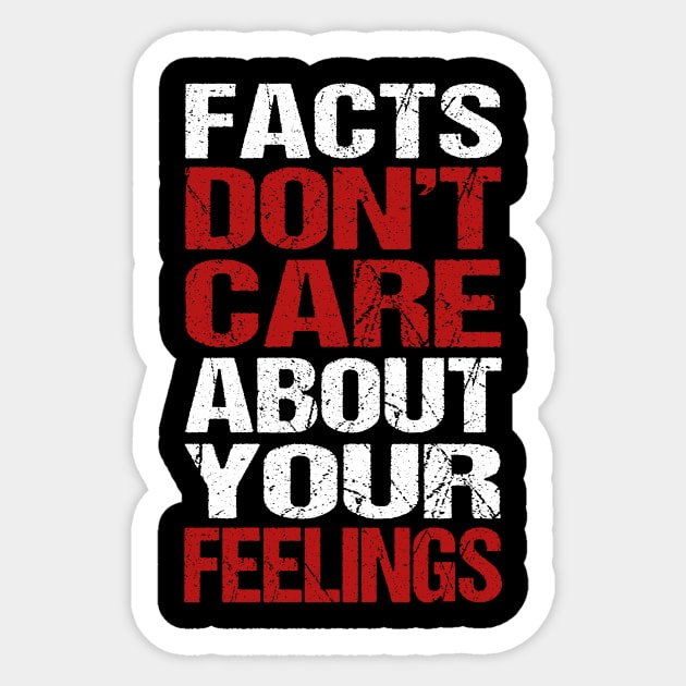 Facts Don't Care About Your Feelings Sticker by Ortizhw